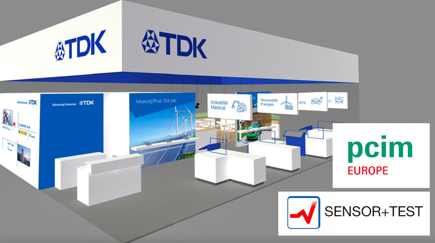TDK TO SHOWCASE LATEST INNOVATIONS AT SENSOR+TEST AND PCIM